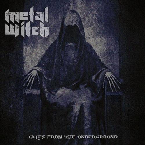 Metal Witch (GER) : Tales from the Underground